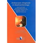 Endoscopic Diagnosis in Gastroenterology: Fourth Extended and Illustrated Edition of... by Zdenek Maratka