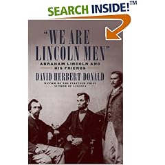 We Are Lincoln Men : Abraham Lincoln and His Friends