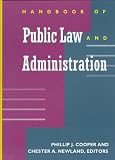 Handbook of Public Law and Administration (Jossey-Bass Nonprofit and Public Management Series)