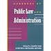 Handbook of Public Law and Administration (Jossey-Bass Nonprofit and Public Management Series)