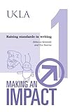Making an impact. 1, Raising standards in writing