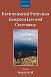 Environmental Protection: European Law and Governance (Collected Courses of the Academy of European Law)