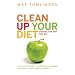 Clean Up Your Diet: Change the Way You Eat