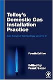 Tolley's Domestic Gas Installation Practice, Fourth Edition: Gas Service Technology Volume 2
