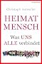 Heimat Mensch: Was uns alle verbindet