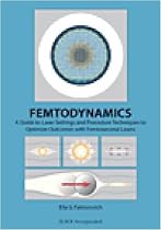 Femtodynamics: A Guide to Laser Settings and Procedure Techniques to Optimize Outcomes with Femtosecond Lasers