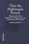 That the Nightingale Return: Memoir of the Polish Resistance, the Warsaw Uprising and German P.O.W. Camps
