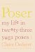 Poser: My Life in Twenty-three Yoga Poses