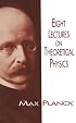 Eight Lectures on Theoretical Physics