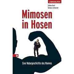 Mimosen in Hosen. Eine Naturgeschichte des Mannes