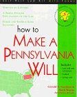 How to Make a Pennsylvania Will: With Forms (Self-Help Law Kit With Forms)