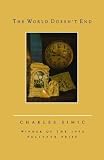 The World Doesnt End by Simic, Charles unknown Edition [Paperback(1989)]