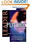 The Leader of the Future: New Visions, Strategies and Practices for the Next Era