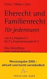 Eherecht und Familienrecht f�r jedermann: Eine Darstellung ohne Juristendeutsch: Von A ('Adoption') bis Z ('Zugewinnausgleich'). Eine Darstellung ohne Juristendeutsch
