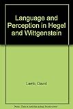 Language and perception in Hegel and Wittgenstein