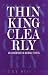 Books : Thinking Clearly: An Adventure in Mental Fitness