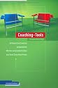 Coaching-Tools: Erfolgreiche Coaches pr&auml;sentieren 60 Interventionstechniken aus ihrer Coaching-Praxis