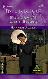Sullivan'S Last Stand (The Avengers) (Harlequin Intrigue, No. 632)