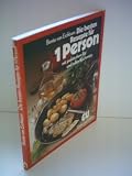 Produkt-Bild: Benita von Eichborn: Die besten Rezepte f&uuml;r 1 Person mit praktischem Rat und tollen K&uuml;chentips