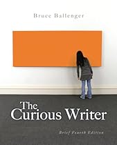 The Curious Writer, Brief 4th Edition