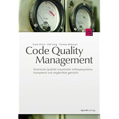 Code Quality Management: Technische Qualit�t industrieller Softwaresysteme transparent und vergleichbar gemacht
