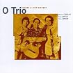 O Trio: Choros & Jazz Baroque From Brazil
