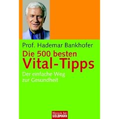 Die 500 besten Vital-Tipps: Der einfache Weg zur Gesundheit