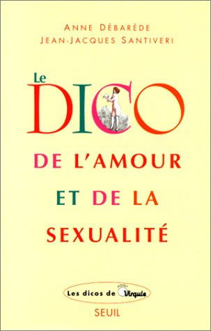 Le dico de l'amour et de la sexualité