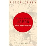 Wrong about Japan. Eine Tokyoreisevon "Peter Carey"