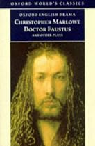 Doctor Faustus and Other Plays: Tamburlaine, Parts I and II; Doctor Faustus, A- and B-Texts; The Jew of Malta; Edward II (Oxford World's Classics)