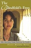 Blindfold's Eyes: My Journey From Torture To Truth