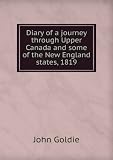 Produkt-Bild: Diary of a journey through Upper Canada and some of the New England states, 1819
