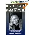 Black Faith and Public Talk: Critical Essays on James H. Cone's Black Theology and Black Power by Dwight N. Hopkins