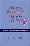 Right to Be Wanted, Right to Be Loved