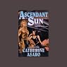 Ascendant Sun: A Novel of the Skolian Empire