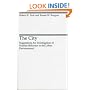 The City: Suggestions for Investigation of Human Behavior in the Urban Environment (Heritage of Sociology Series)