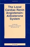 The local cardiac renin angiotensin-aldosterone system