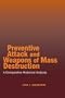 Preventive Attack and Weapons of Mass Destruction: A Comparative Historical Analysis