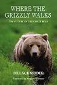 Where the Grizzly Walks: The Future of the Great Bear
