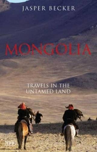 Mongolia: Travels in the Untamed Land (Tauris Parke Paperbacks)