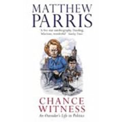 Chance Witness: An Outsider's Life in Politics