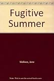 Fugitive summer