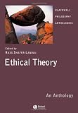Ethical Theory: An Anthology (Blackwell Philosophy Anthologies)