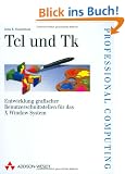 Tcl und Tk . Entwicklung grafischer Benutzerschnittstellen f�r X Window System