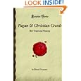 Pagan and Christian Creeds: Their Origin and Meaning (Forgotten Books) by  Edward Carpenter