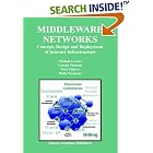 Click here to buy Middleware Networks: Concept, Design and Deployment of Internet... by  Michah Lerner, George Vanecek, Nino Vidovic, and Dado Vrsalovic.