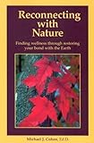 Reconnecting with nature : finding wellness through restoring your bond with the earth