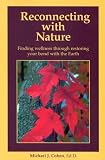 Reconnecting With Nature: Finding Wellness Through Restoring Your Bond With the Earth