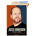 Joss Whedon: The Complete Companion