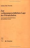 Produkt-Bild: Zur verfassungsrechtlichen Lage der Privatschulen: Unter besonderer Ber&uuml;cksichtigung der kirchlichen Schulen